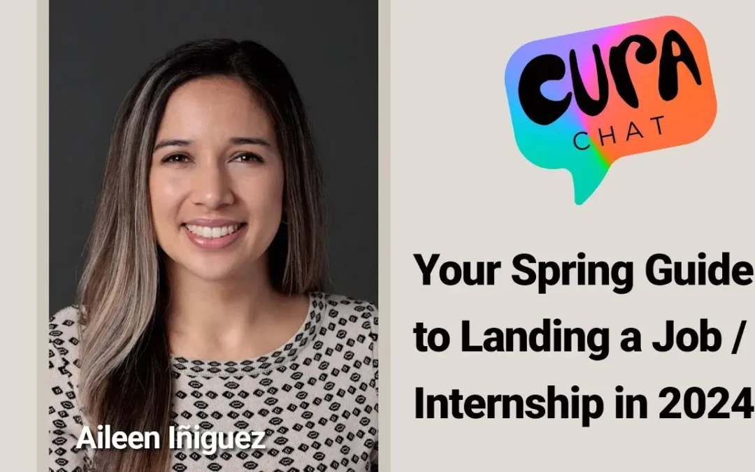 Your Spring Guide to Landing a Job/Internship in 2024 | Cura Chat – Aileen Iniguez