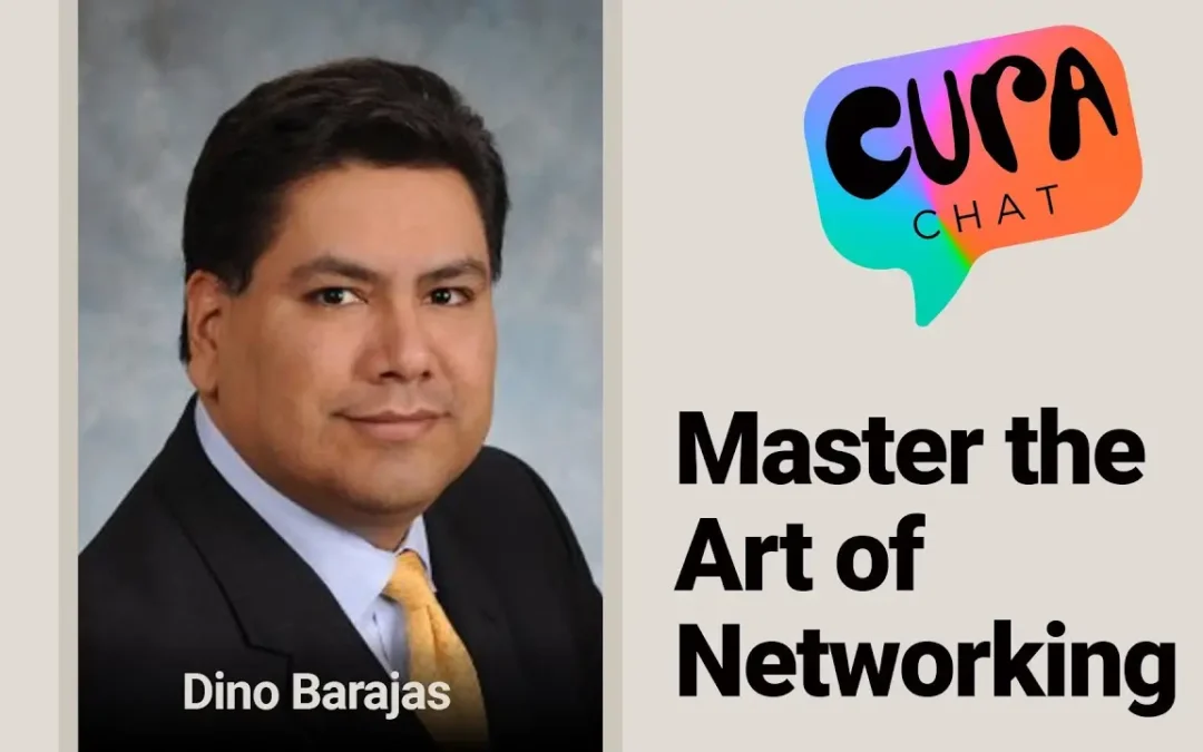 Master the art of Networking | Cura Chat – Dino Barajas