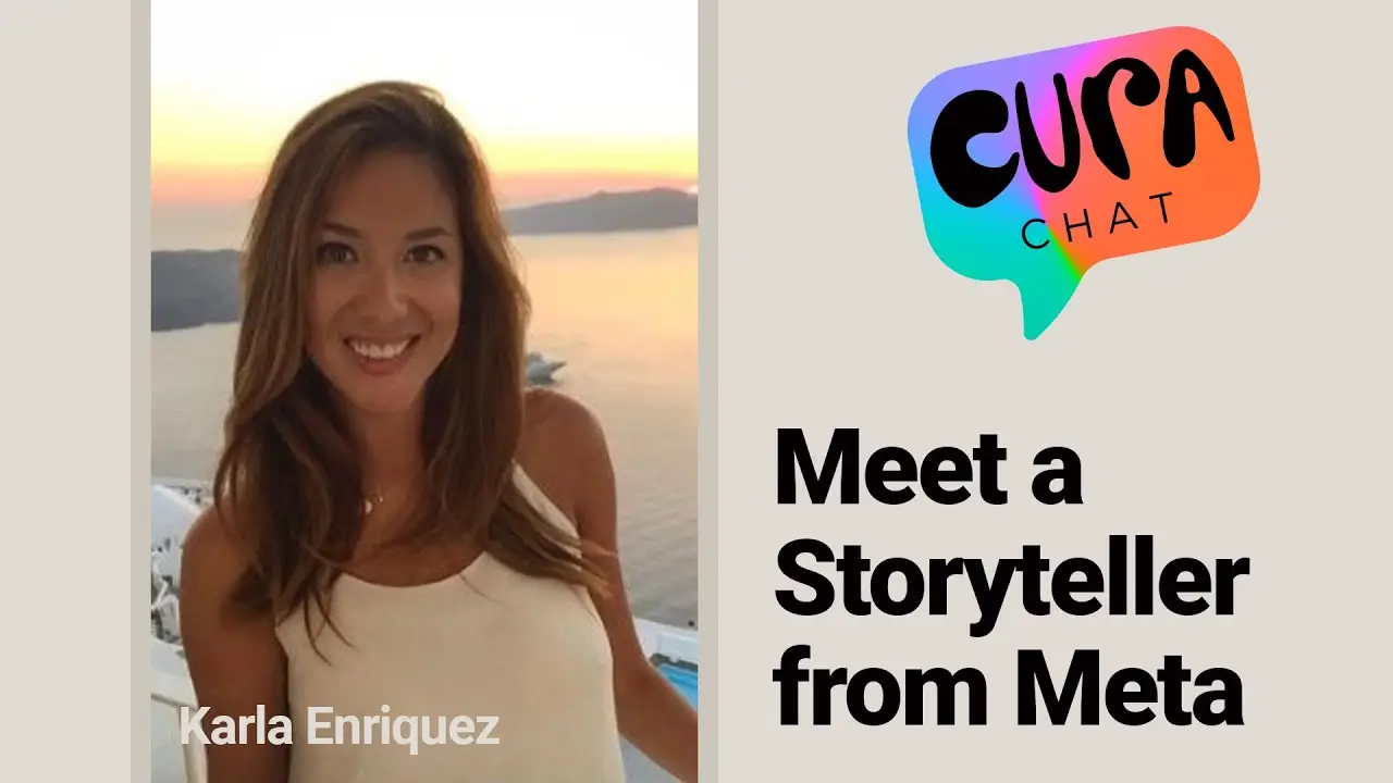 Meet a Storyteller from Meta | Cura Chat – Karla Enriquez
