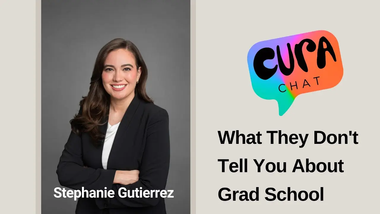 What They Don’t Tell You About Grad School | Cura Chat – Stephanie Gutierrez