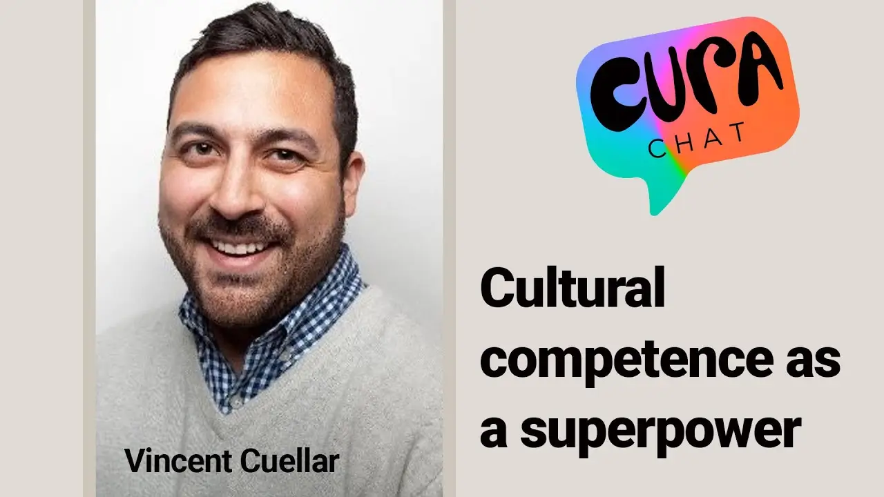 Cultural Competence as a Superpower | Cura Chat – Vincent Cuellar