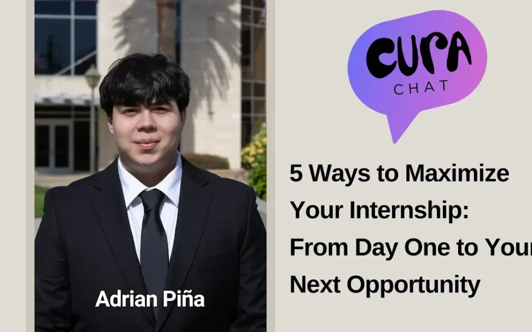 5 Ways to Maximize Your Internship: From Day One to Your Next Opportunity | Adrian Piña